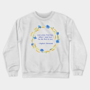 Love arises from love Crewneck Sweatshirt